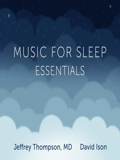 Title details for Music for Sleep Essentials by Jeffrey Thompson - Available